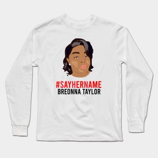 Say Her Name meaning Breonna Taylor Illustration Long Sleeve T-Shirt
